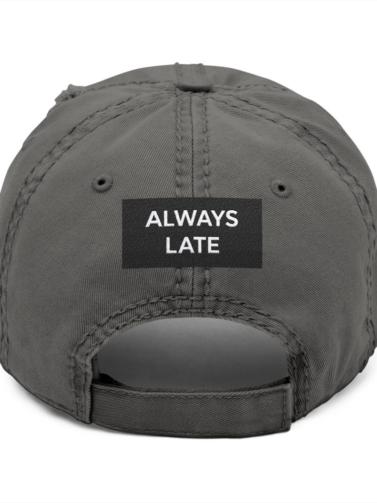 Always Late Distressed Dad Hat - Casual Embroidered Cap for Everyday Style