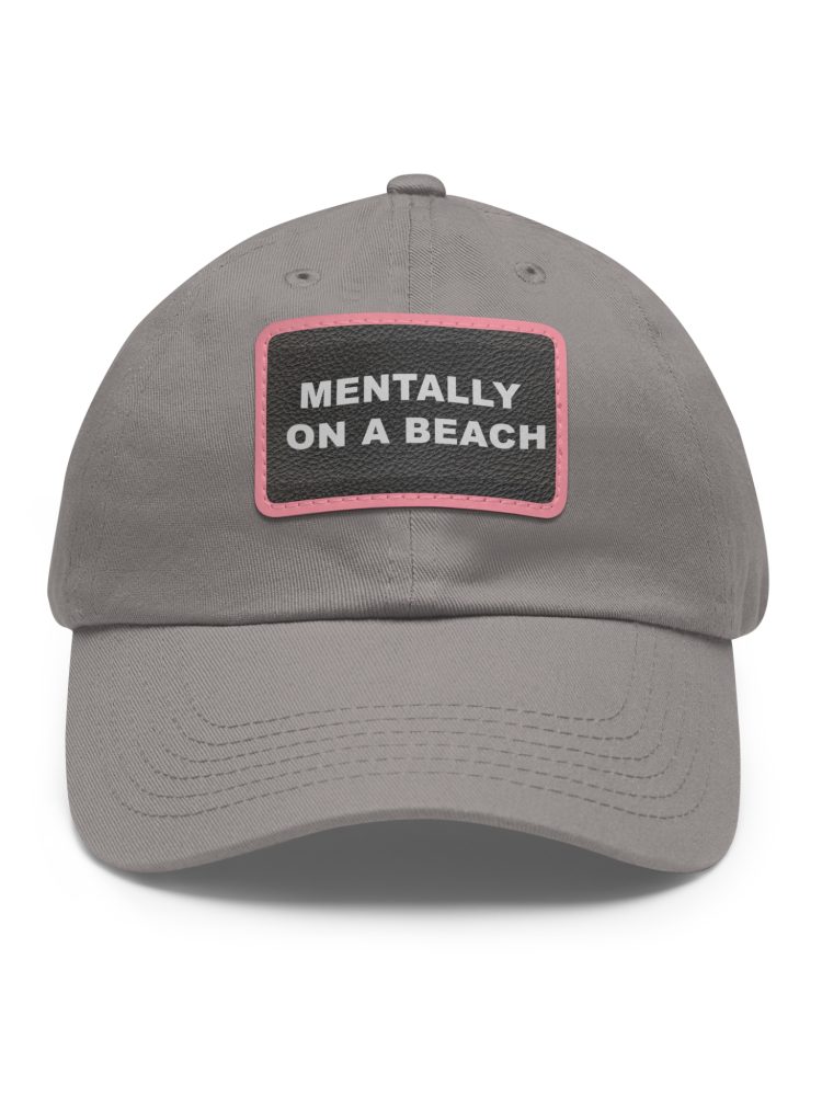 Beach Vibes Dad Hat - Mentally on a Beach, Relaxation Cap, Summer Accessory, Gift for Beach Lovers, Vacation Essential, Outdoor Fun