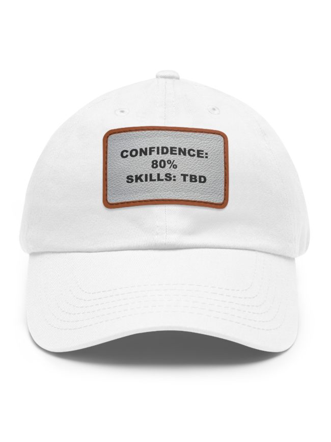 Confidence Dad Hat with Leather Patch, Casual Mens Hat, Gift for Him, Funny Cap, Birthday Present, Cool Accessory