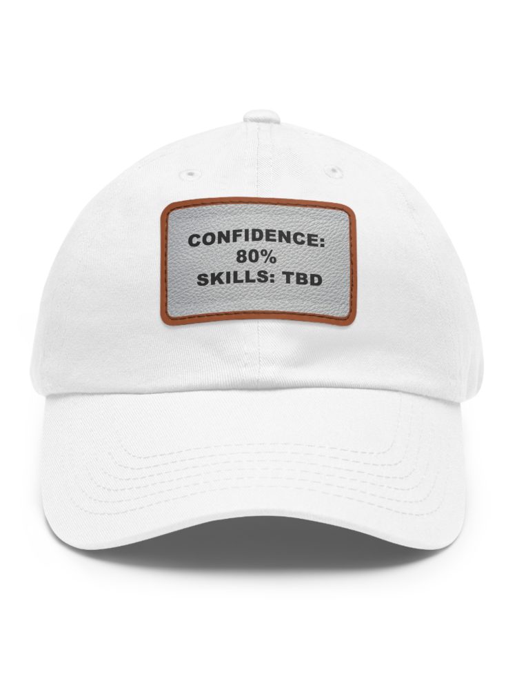 Confidence Dad Hat with Leather Patch, Casual Mens Hat, Gift for Him, Funny Cap, Birthday Present, Cool Accessory