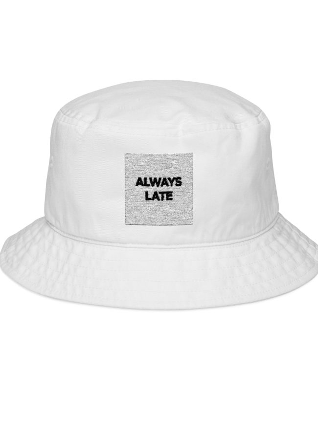 Always Late Embroidered Bucket Hat, Trendy Summer Hat, Fashion Accessory, Unisex Gift, Beachwear, Casual Style, Outdoor Apparel